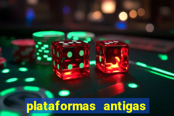 plataformas antigas de slots